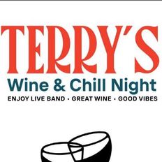 TERRY'S WINE AND CHILL NIGHT