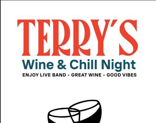 TERRY'S WINE AND CHILL NIGHT